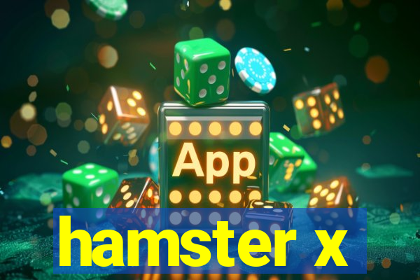 hamster x